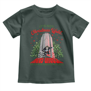 Nakatomi Plaza 1988 Toddler T Shirt It's Not Christmas Until Hans Gruber Fall Xmas Party TS02 Dark Forest Green Print Your Wear