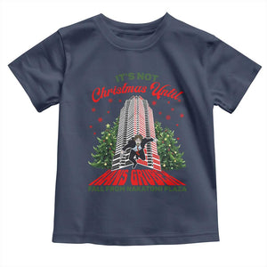 Nakatomi Plaza 1988 Toddler T Shirt It's Not Christmas Until Hans Gruber Fall Xmas Party TS02 Navy Print Your Wear