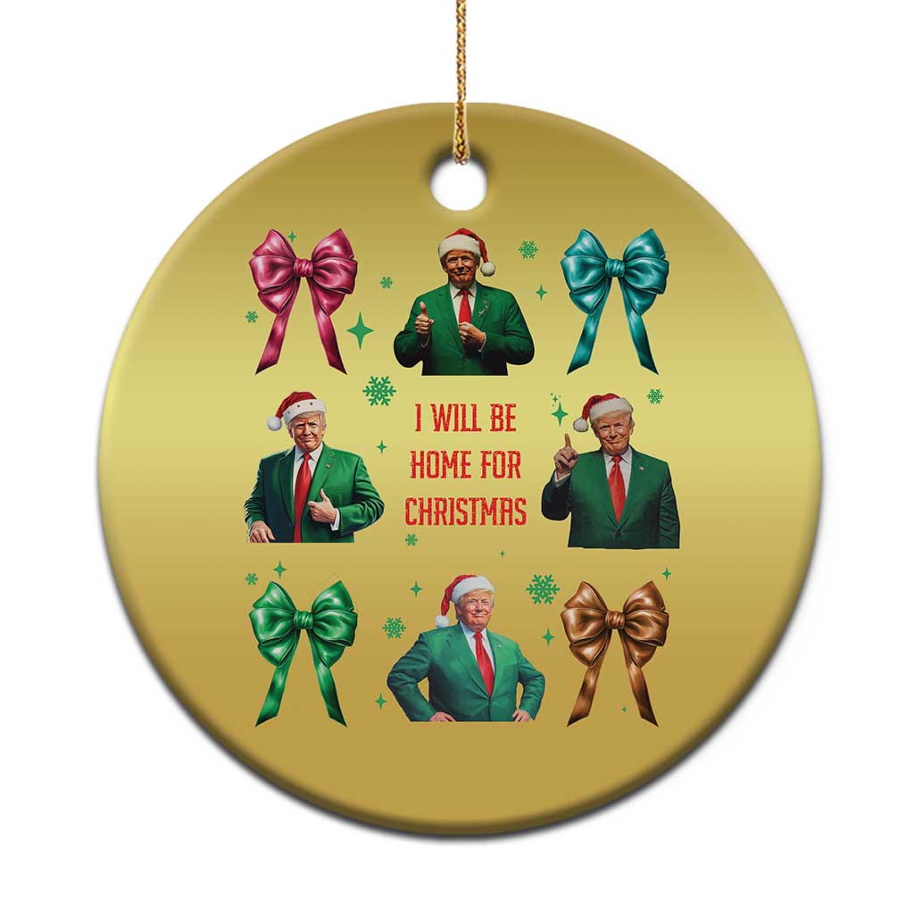 Xmas Trump Christmas Ornament I'll Be Home For Christmas Coquette Bow TS02 Print Your Wear