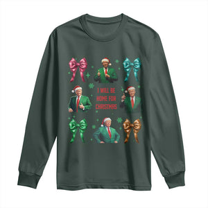 Christmas Trump Long Sleeve Shirt I'll Be Home For Xmas Coquette Bow TS02 Dark Forest Green Print Your Wear