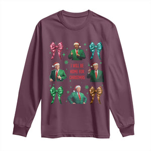 Christmas Trump Long Sleeve Shirt I'll Be Home For Xmas Coquette Bow TS02 Maroon Print Your Wear