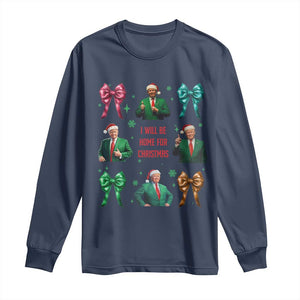 Christmas Trump Long Sleeve Shirt I'll Be Home For Xmas Coquette Bow TS02 Navy Print Your Wear