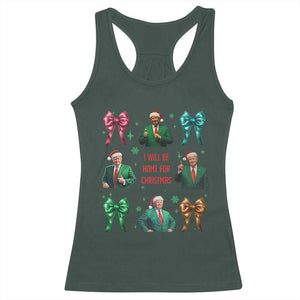 Christmas Trump Racerback Tank Top I'll Be Home For Xmas Coquette Bow TS02 Dark Forest Green Print Your Wear