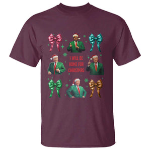 Christmas Trump T Shirt I'll Be Home For Xmas Coquette Bow TS02 Maroon Print Your Wear