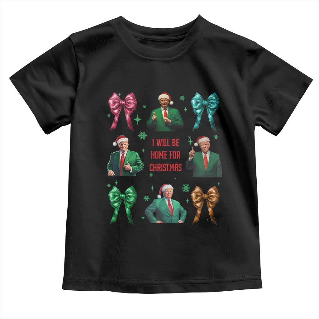 Christmas Trump Toddler T Shirt I'll Be Home For Xmas Coquette Bow TS02 Black Print Your Wear