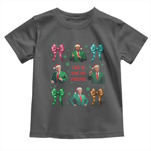 Christmas Trump Toddler T Shirt I'll Be Home For Xmas Coquette Bow TS02 Dark Heather Print Your Wear