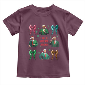 Christmas Trump Toddler T Shirt I'll Be Home For Xmas Coquette Bow TS02 Maroon Print Your Wear