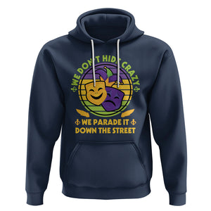 Mardi Gras Hoodie We Don't Hide Crazy We Parade It Down The Street Costume TS02 Navy Printyourwear