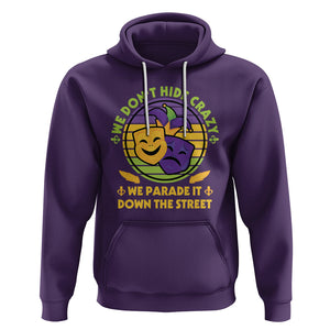 Mardi Gras Hoodie We Don't Hide Crazy We Parade It Down The Street Costume TS02 Purple Printyourwear