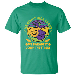 Mardi Gras T Shirt We Don't Hide Crazy We Parade It Down The Street Costume TS02 Irish Green Printyourwear