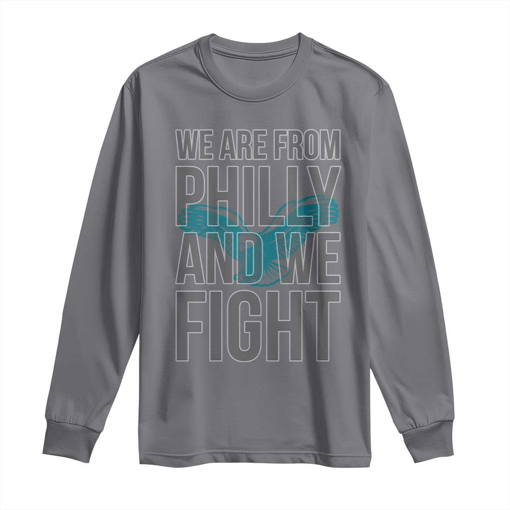 Philadelphia Spirit Long Sleeve Shirt We Are From Philly And We Fight TS02 Charcoal Print Your Wear