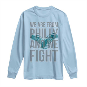 Philadelphia Spirit Long Sleeve Shirt We Are From Philly And We Fight TS02 Light Blue Print Your Wear