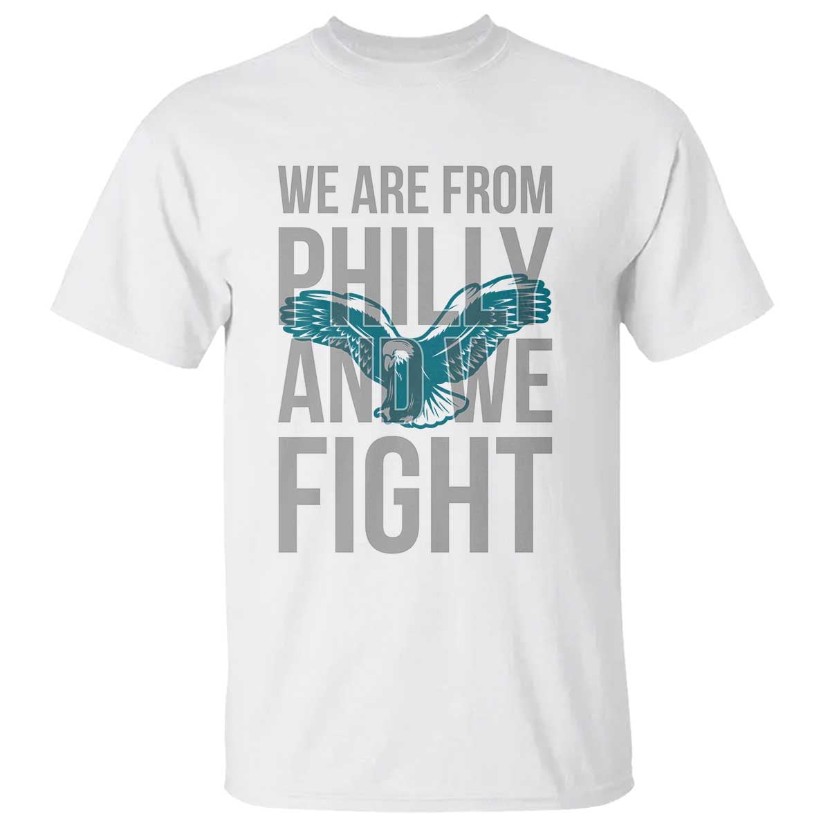 Philadelphia Spirit T Shirt We Are From Philly And We Fight TS02 White Print Your Wear