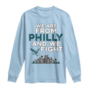 Philadelphia City Long Sleeve Shirt We Are From Philly And We Fight TS02 Light Blue Print Your Wear