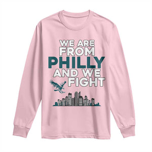 Philadelphia City Long Sleeve Shirt We Are From Philly And We Fight TS02 Light Pink Print Your Wear