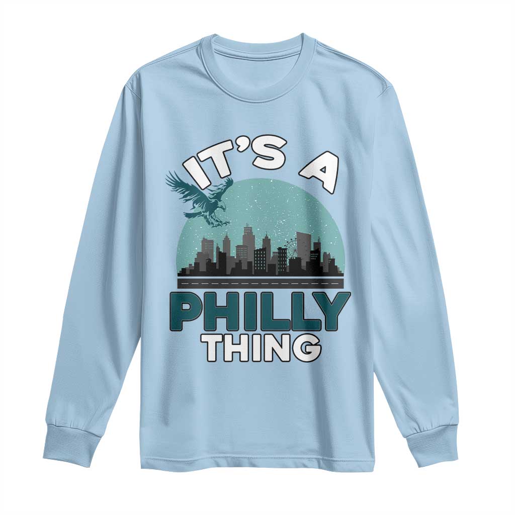 Philadelphia Spirit Long Sleeve Shirt It's A Philly Thing TS02 Light Blue Print Your Wear