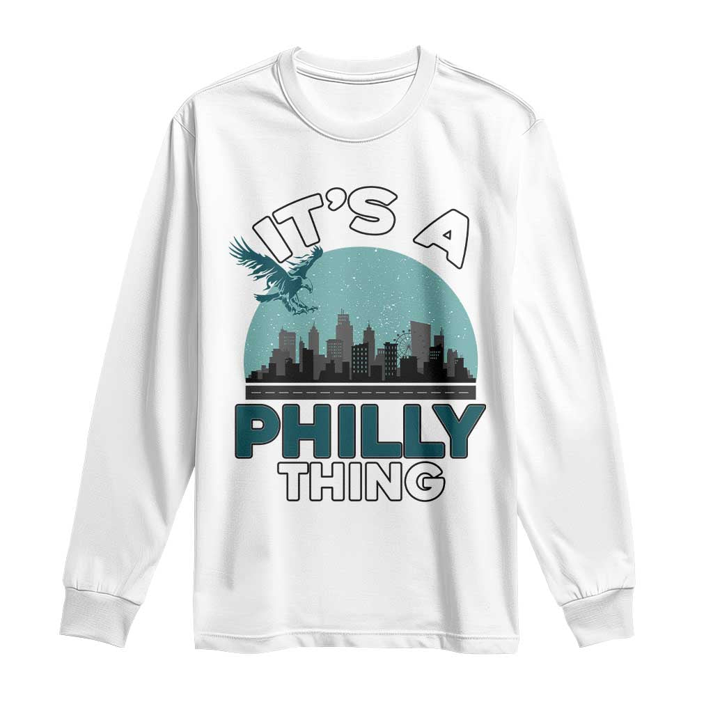 Philadelphia Spirit Long Sleeve Shirt It's A Philly Thing TS02 White Print Your Wear