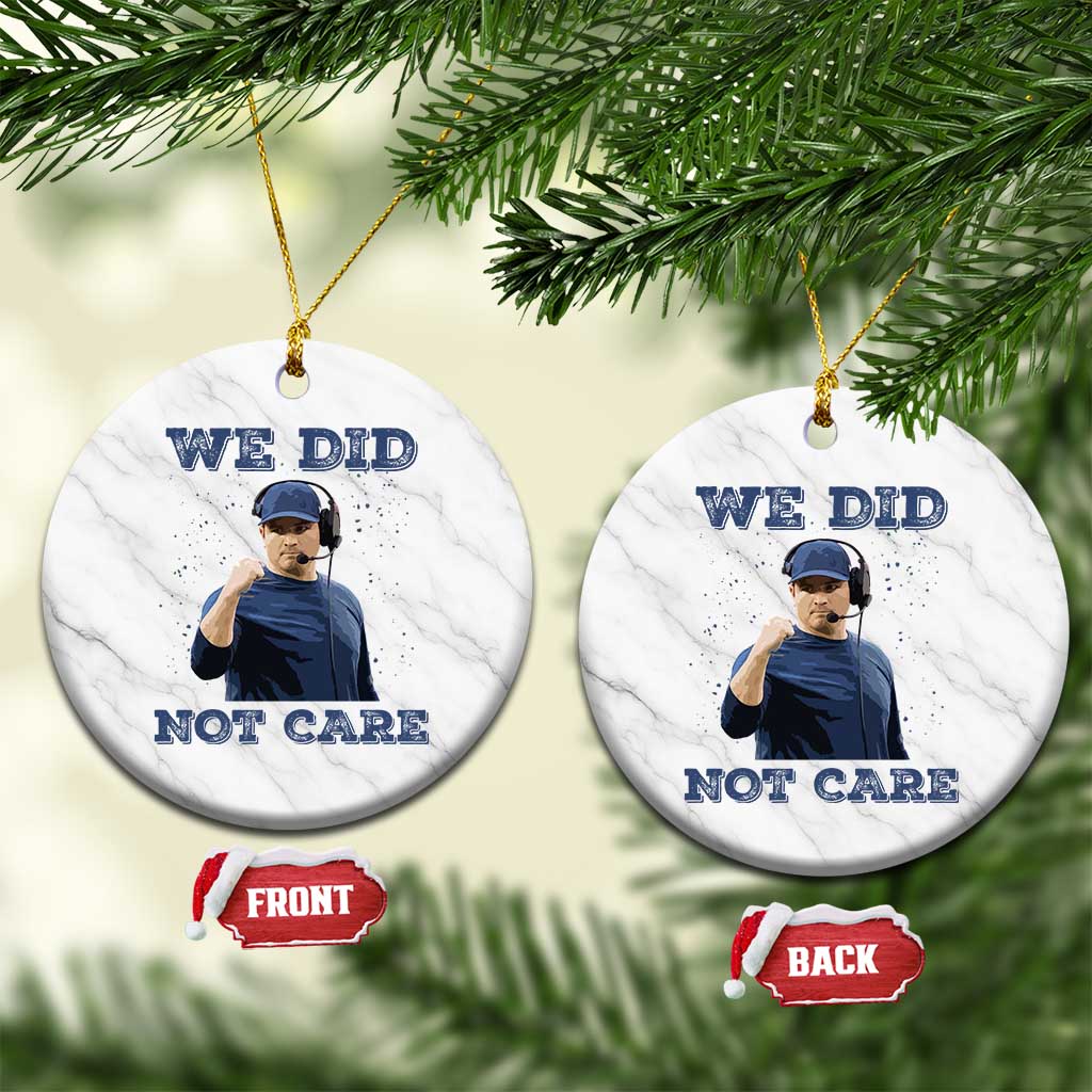 We Did Not Care Funny Hype Coach Ceramic Ornament Blunt Comment Game Day Sports Fan TS02 1pc White Marble Print Your Wear
