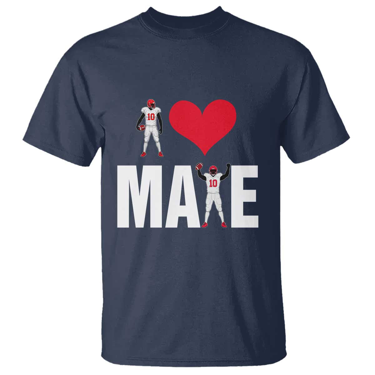 I Love Maye Red Heart T Shirt Football Fan Celebration TS02 Navy Print Your Wear