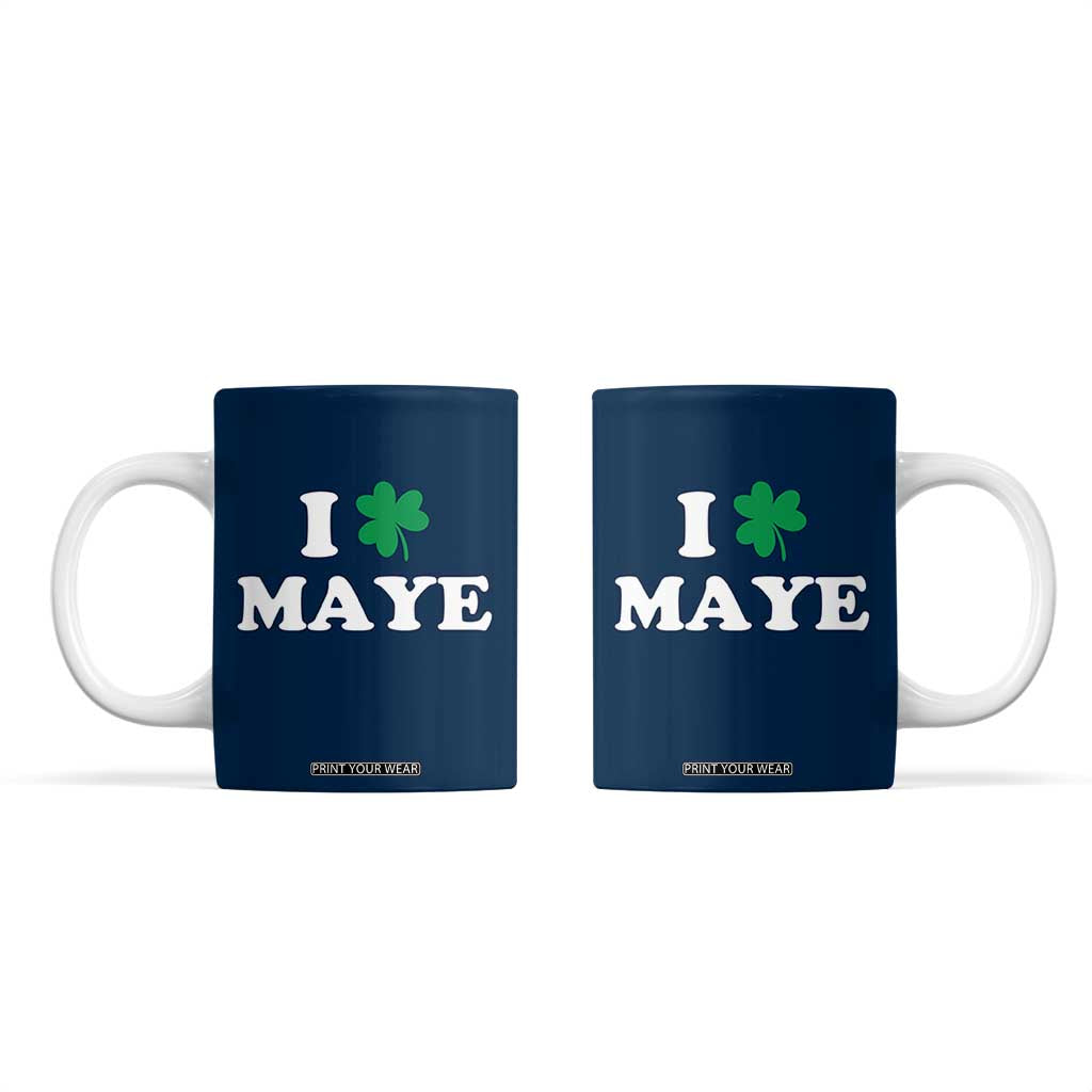 I Shamrock Maye Coffee Mug St. Patrick’s Day Sports Fan Irish Twist TS02 Navy Print Your Wear