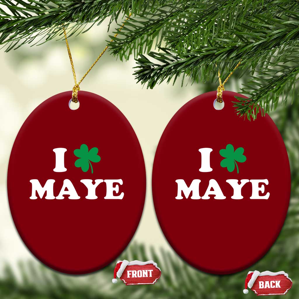 I Shamrock Maye Ceramic Ornament St. Patrick’s Day Sports Fan Irish Twist TS02 Print Your Wear