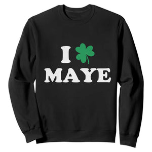 I Shamrock Maye Sweatshirt St. Patrick’s Day Sports Fan Irish Twist TS02 Black Print Your Wear