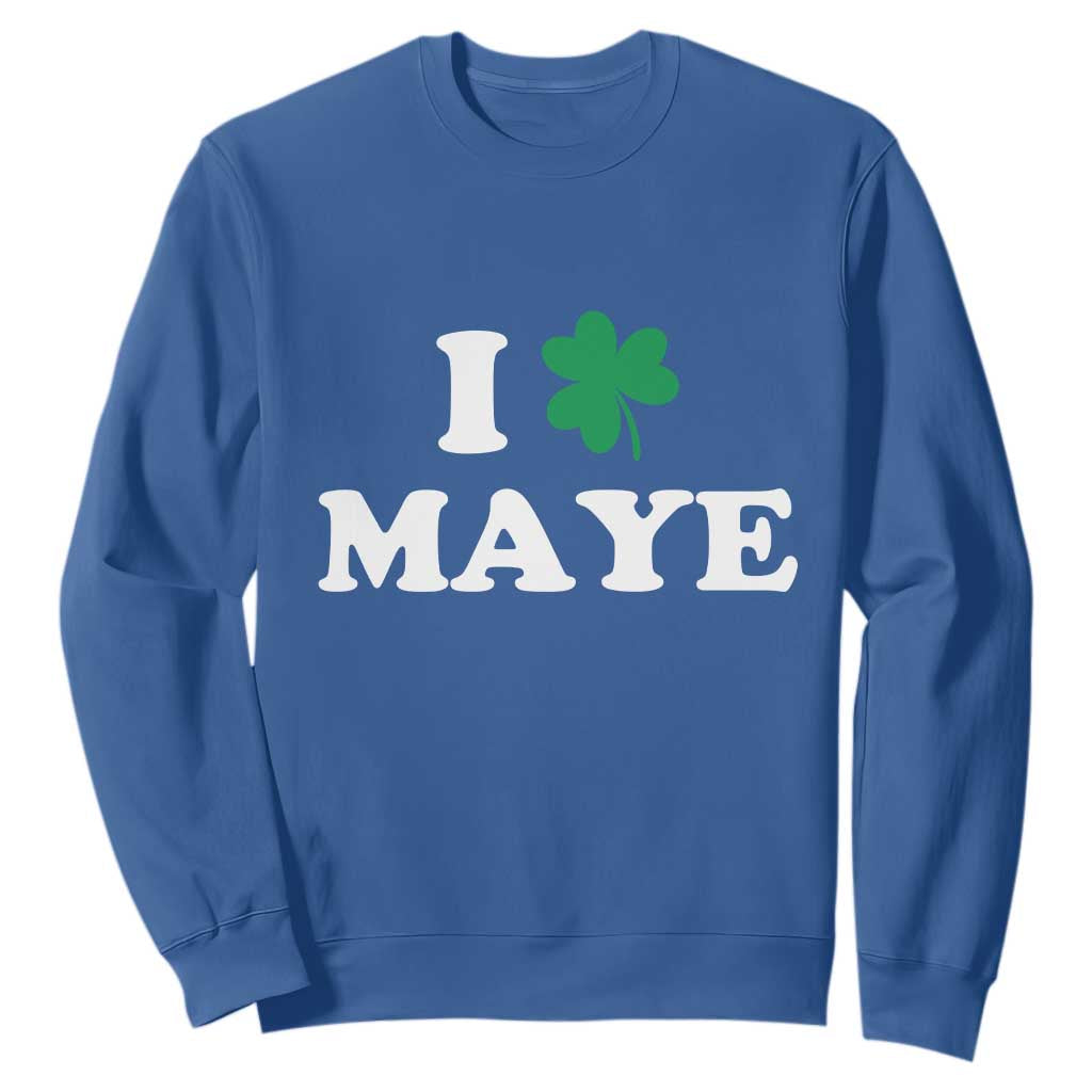 I Shamrock Maye Sweatshirt St. Patrick’s Day Sports Fan Irish Twist TS02 Royal Blue Print Your Wear