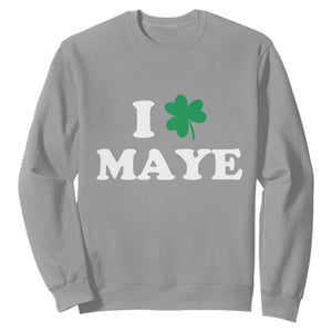 I Shamrock Maye Sweatshirt St. Patrick’s Day Sports Fan Irish Twist TS02 Sport Gray Print Your Wear