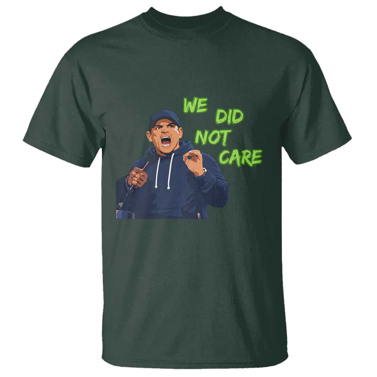 We Did Not Care Funny Hype Coach T Shirt Blunt Post-Game Comment TS02 Dark Forest Green Print Your Wear