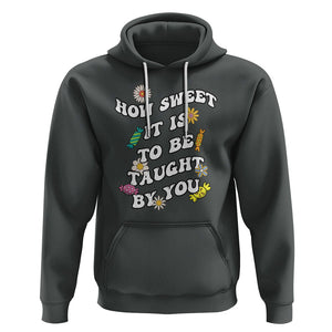 Teacher Appreciation Hoodie How Sweet It Is To Be Taught By You Retro Groovy TS02 Dark Heather Printyourwear