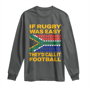 Funny South Africa Rugby Long Sleeve Shirt If Rugby Was Easy They'd Call It Football TS02 Dark Heather Print Your Wear