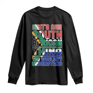 South Africa Flag Long Sleeve Shirt Funny It's A South African Thing You Wouldn't Understand TS02 Black Print Your Wear