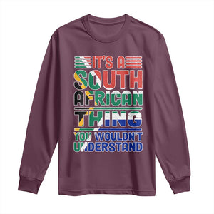 South Africa Flag Long Sleeve Shirt Funny It's A South African Thing You Wouldn't Understand TS02 Maroon Print Your Wear