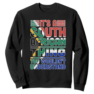 Flag It's A South African Thing You Wouldn't Understand Funny Sweatshirt TS02 Black Printyourwear