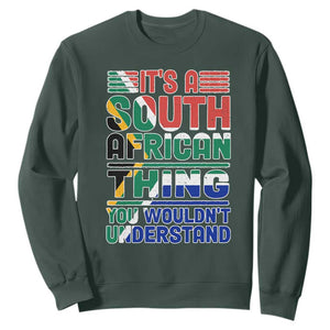 Flag It's A South African Thing You Wouldn't Understand Funny Sweatshirt TS02 Dark Forest Green Printyourwear