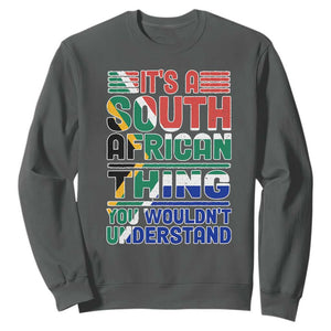 Flag It's A South African Thing You Wouldn't Understand Funny Sweatshirt TS02 Dark Heather Printyourwear