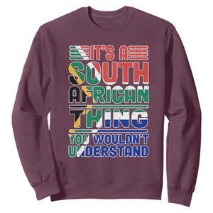 Flag It's A South African Thing You Wouldn't Understand Funny Sweatshirt TS02 Maroon Printyourwear