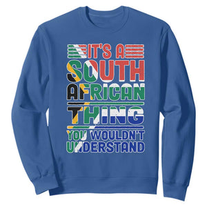 Flag It's A South African Thing You Wouldn't Understand Funny Sweatshirt TS02 Royal Blue Printyourwear