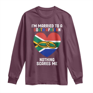 Funny South Africa Long Sleeve Shirt I'm Married To A South African Nothing Scares Me TS02 Maroon Print Your Wear