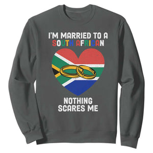 I'm Married To A South African Nothing Scares Me Funny Sweatshirt TS02 Dark Heather Printyourwear