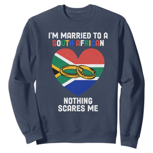 I'm Married To A South African Nothing Scares Me Funny Sweatshirt TS02 Navy Printyourwear