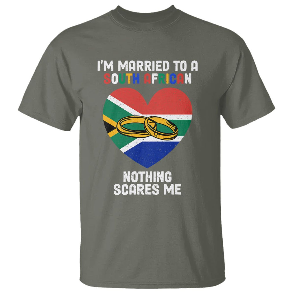 I'm Married To A South African Nothing Scares Me Funny T Shirt TS02 Military Green Printyourwear