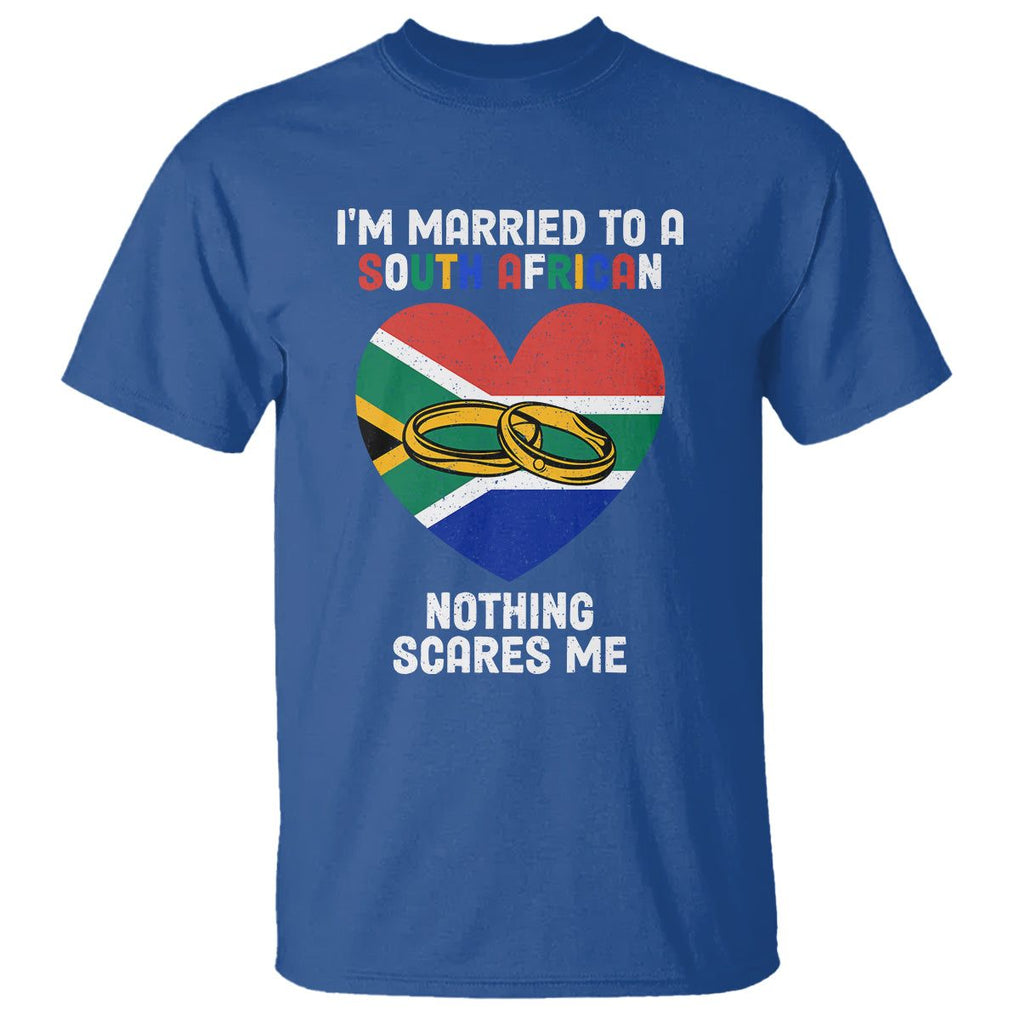 I'm Married To A South African Nothing Scares Me Funny T Shirt TS02 Royal Blue Printyourwear