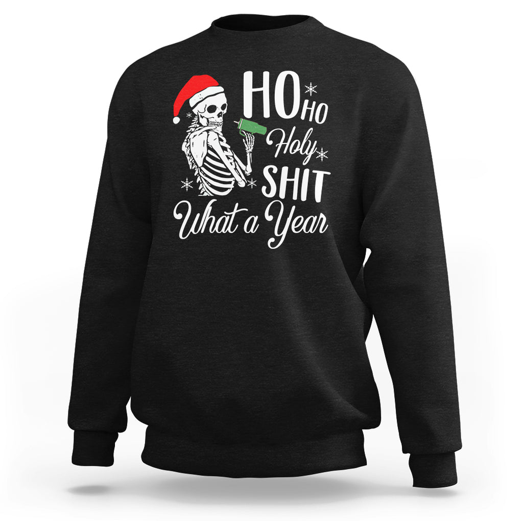 Skeleton Christmas Sweatshirt Ho Ho Holy Shit What A Year Funny Boujee Xmas Vibe TS02 Black Printyourwear