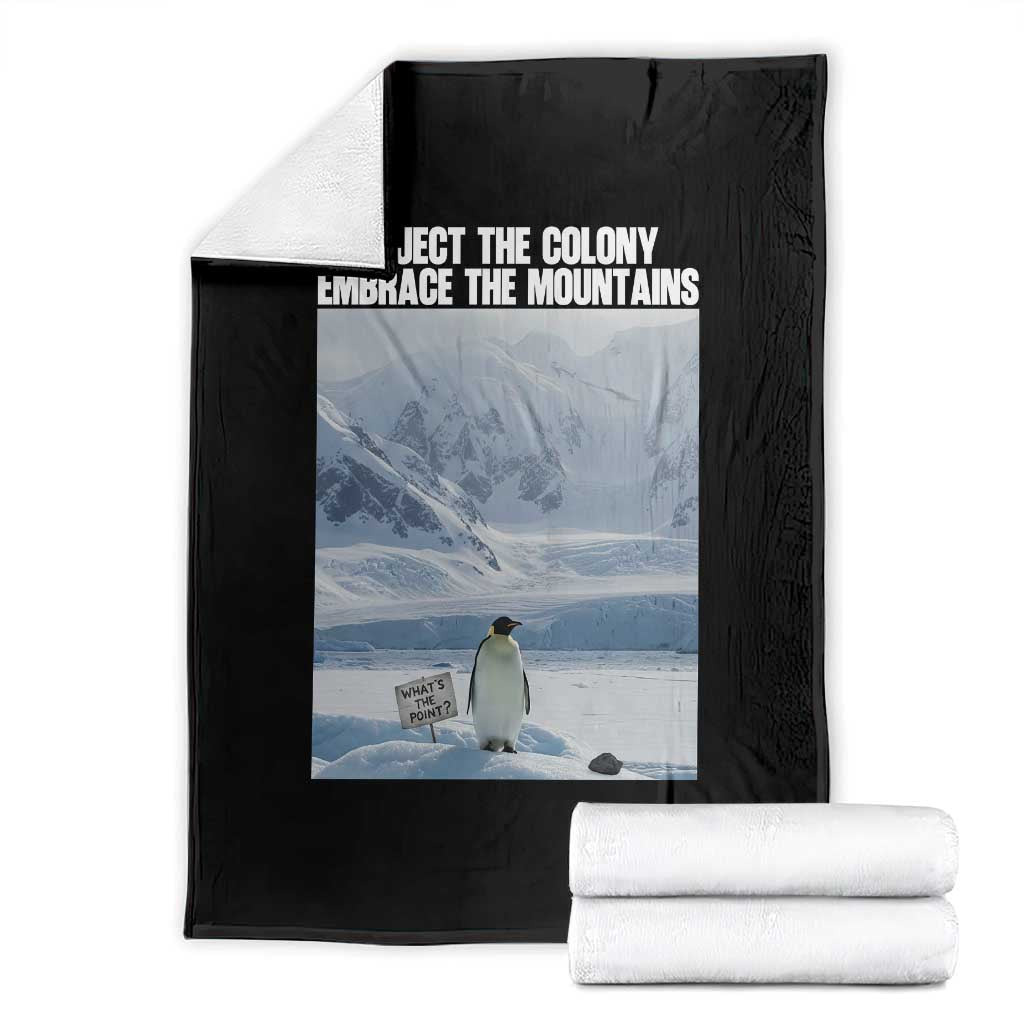 Funny Nihilist Penguin Existential Meme Throw Blanket Reject the Colony Embrace the Mountains TS02 Black Print Your Wear