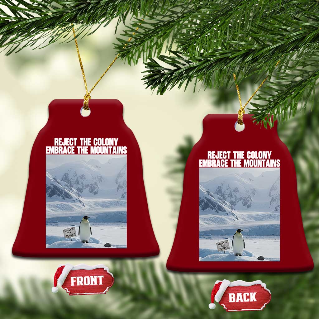 Funny Nihilist Penguin Existential Meme Ceramic Ornament Reject the Colony Embrace the Mountains TS02 Print Your Wear