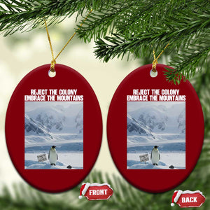 Funny Nihilist Penguin Existential Meme Ceramic Ornament Reject the Colony Embrace the Mountains TS02 Print Your Wear