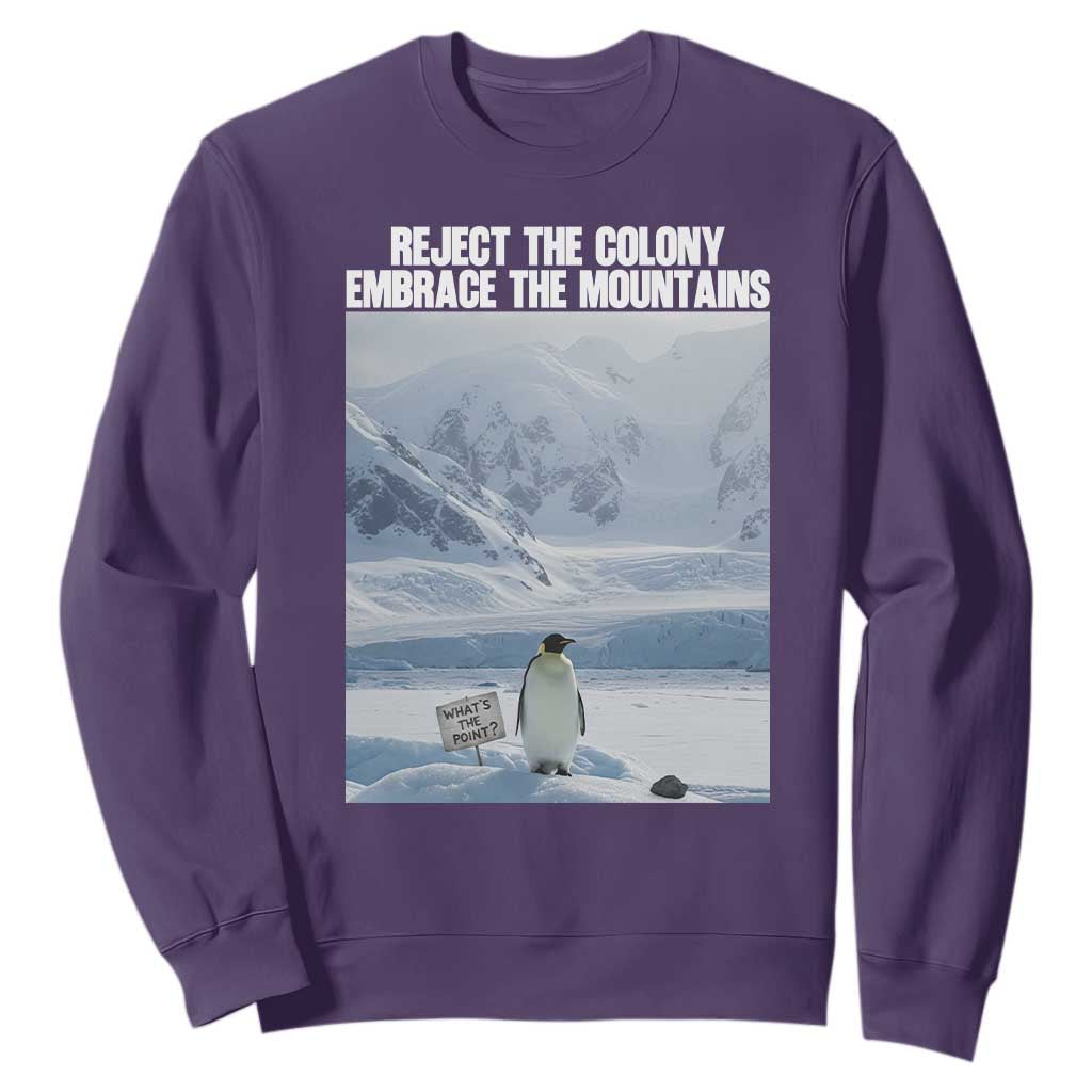 Funny Nihilist Penguin Existential Meme Sweatshirt Reject the Colony Embrace the Mountains TS02 Purple Print Your Wear