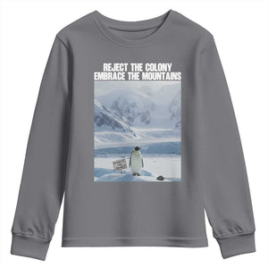 Funny Nihilist Penguin Existential Meme Youth Sweatshirt Reject the Colony Embrace the Mountains TS02 Charcoal Print Your Wear