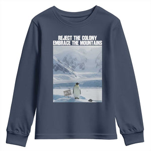 Funny Nihilist Penguin Existential Meme Youth Sweatshirt Reject the Colony Embrace the Mountains TS02 Navy Print Your Wear